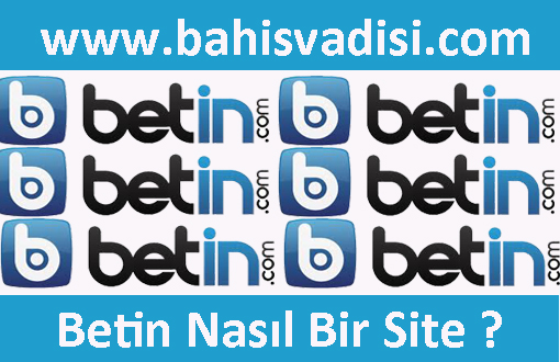 Betin Nasıl Bir Site?, Betin Bahis, Betin Online Bahis, Betin Türkiye, Betin Nasıl?, Betin Nasıl Bir Bahis Sitesi?, Betin Nasıl Bir Site Yorumlar
