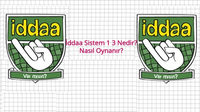 sistem 1 3, sistem 1 3 nedir?, sistem 1 3 nasıl oynanır?, iddaa sistem 1 3, sistem 1 3 kaç tl?